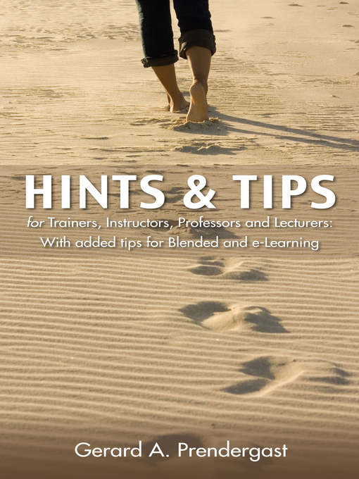 Title details for Hints & Tips for Trainers, Instructors, Professors and Lecturers by Gerard A. Prendergast - Available